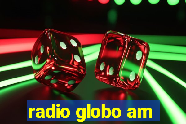 radio globo am