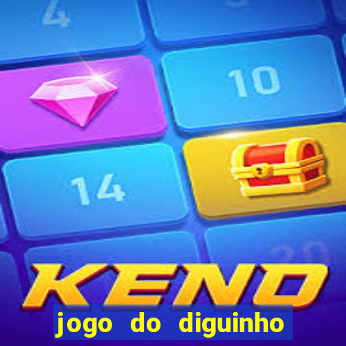 jogo do diguinho para ganhar dinheiro