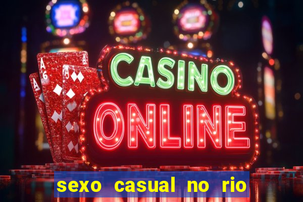 sexo casual no rio de janeiro