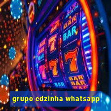 grupo cdzinha whatsapp