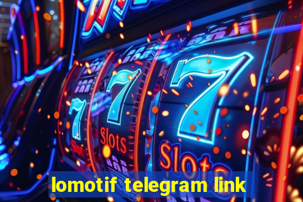 lomotif telegram link