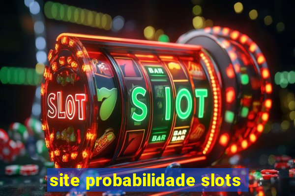 site probabilidade slots