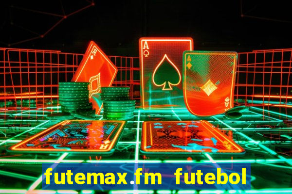 futemax.fm futebol ao vivo