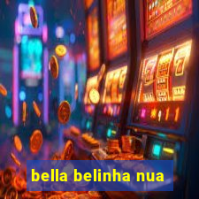 bella belinha nua