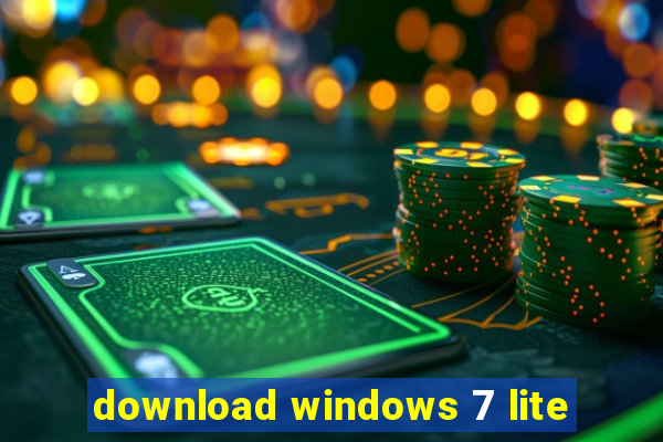 download windows 7 lite