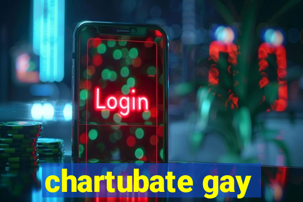 chartubate gay