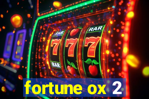 fortune ox 2