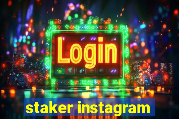 staker instagram