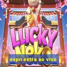 espn extra ao vivo