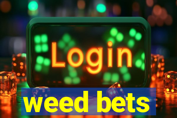 weed bets