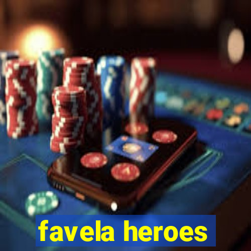 favela heroes