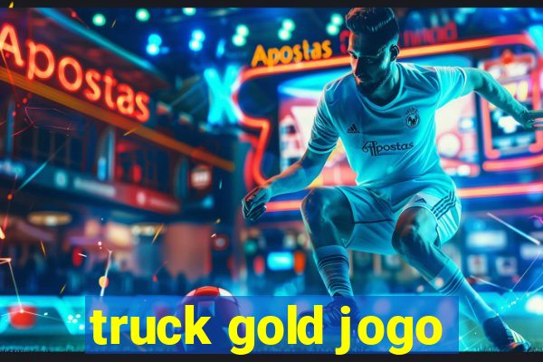 truck gold jogo