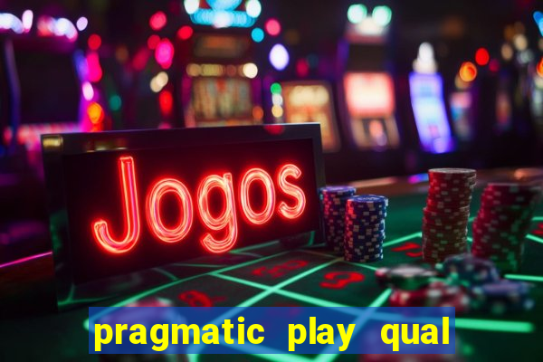 pragmatic play qual jogo paga mais