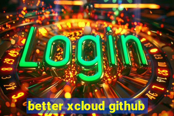 better xcloud github