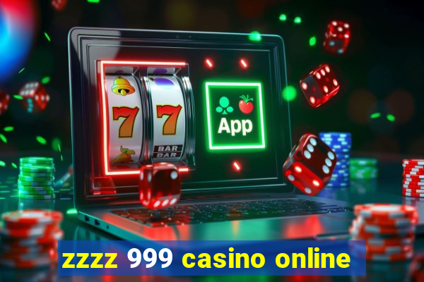 zzzz 999 casino online