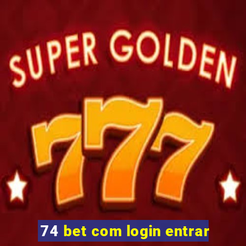 74 bet com login entrar