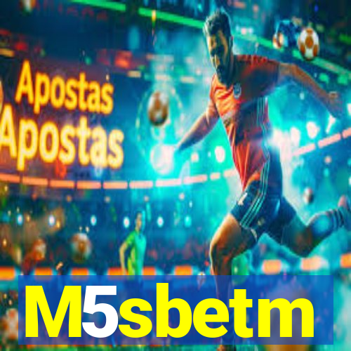 M5sbetm