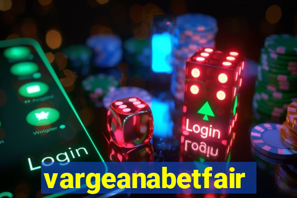 vargeanabetfair