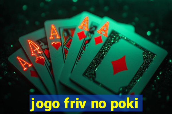 jogo friv no poki