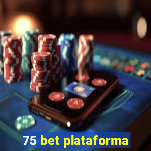 75 bet plataforma