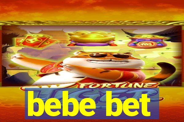 bebe bet