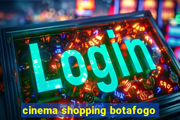 cinema shopping botafogo