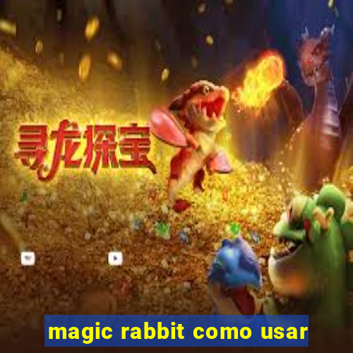 magic rabbit como usar