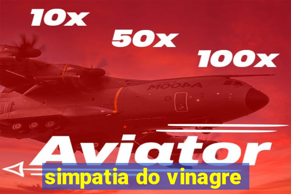 simpatia do vinagre