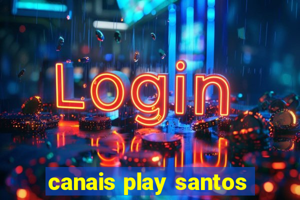 canais play santos