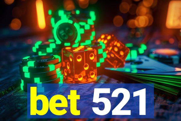 bet 521