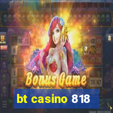 bt casino 818