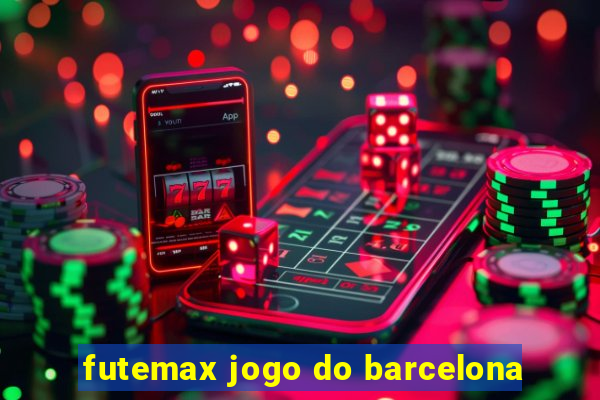 futemax jogo do barcelona