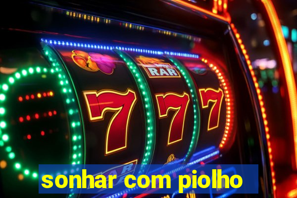 sonhar com piolho