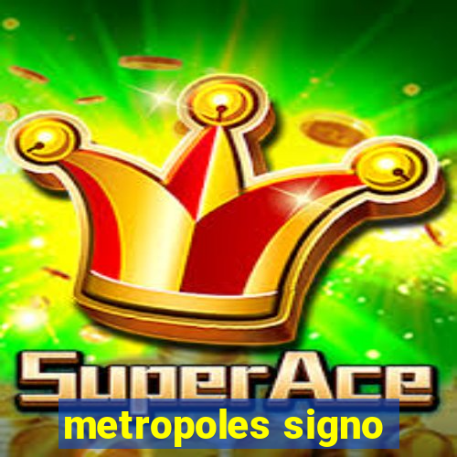 metropoles signo