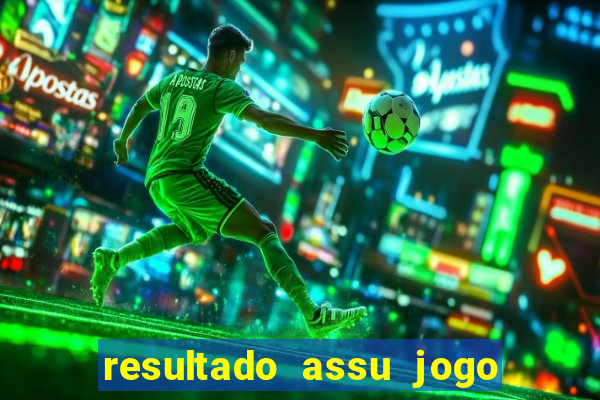 resultado assu jogo do bicho