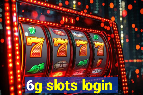 6g slots login