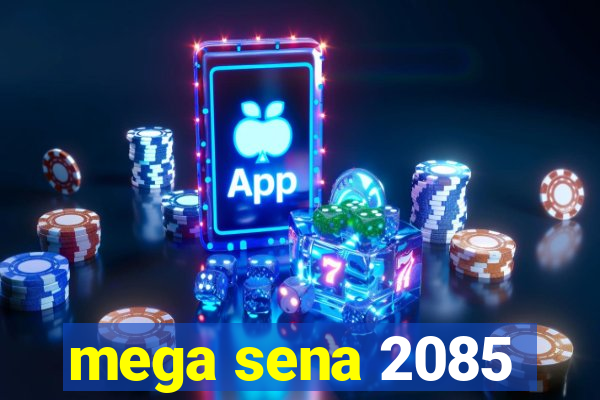 mega sena 2085