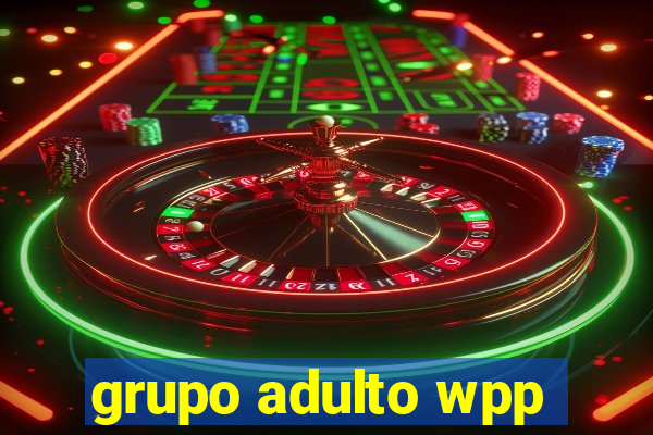 grupo adulto wpp