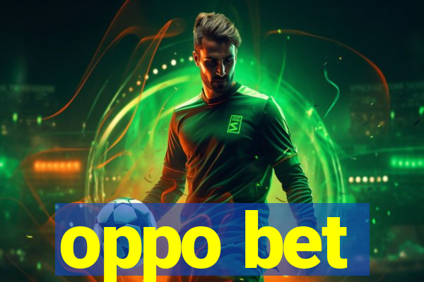 oppo bet