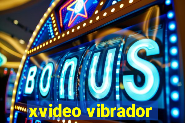 xvideo vibrador