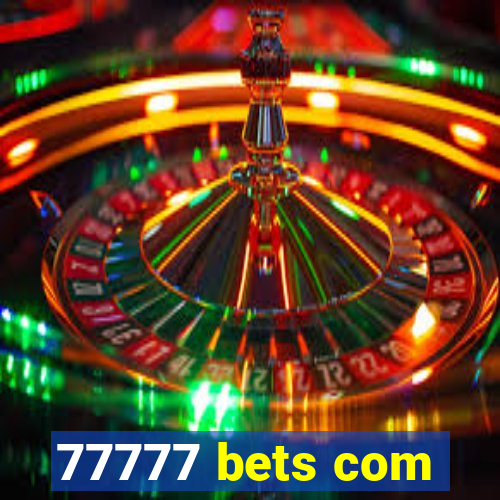 77777 bets com