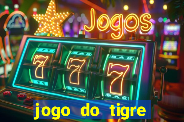 jogo do tigre plataforma chinesa