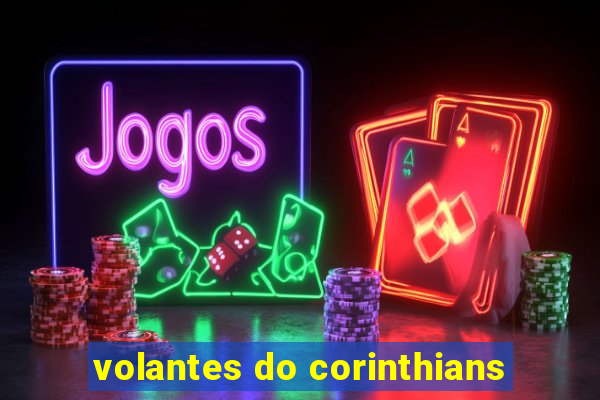 volantes do corinthians