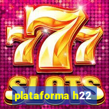 plataforma h22