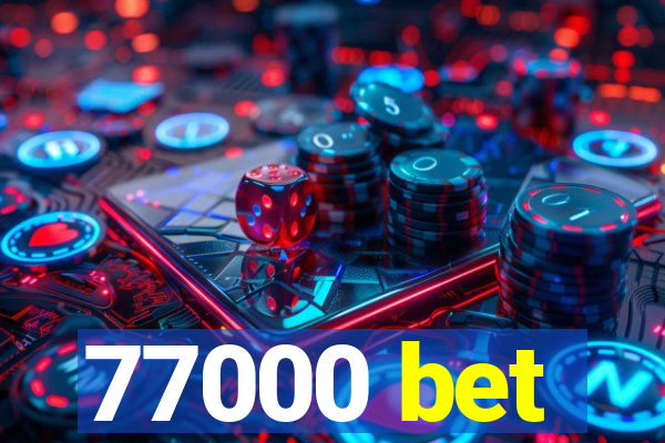 77000 bet