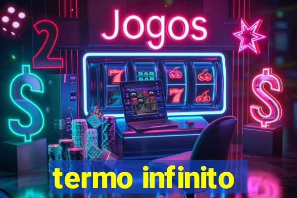 termo infinito