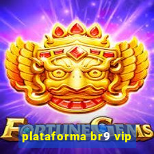 plataforma br9 vip