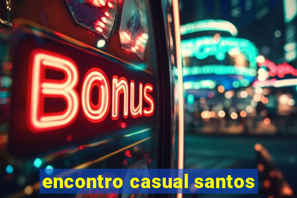 encontro casual santos