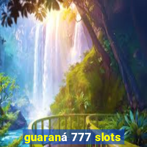 guaraná 777 slots