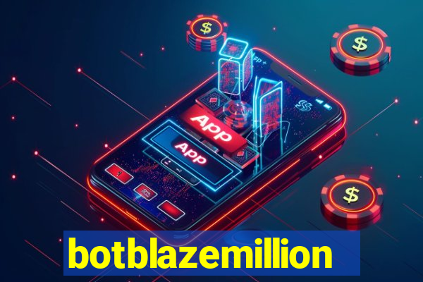 botblazemillion